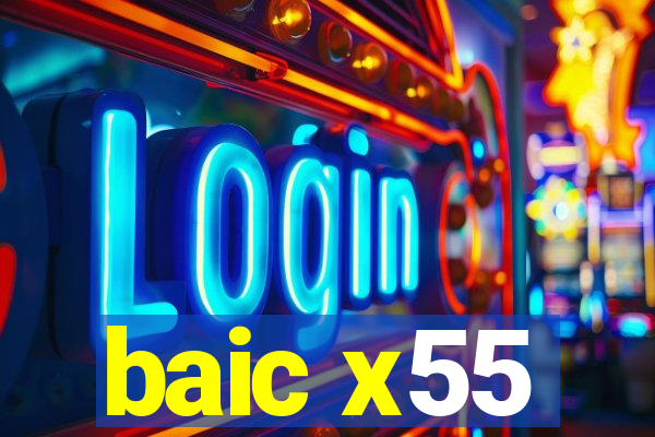 baic x55
